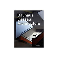 Hirmer Verlag Bauhaus Dessau Architecture (inbunden, eng)