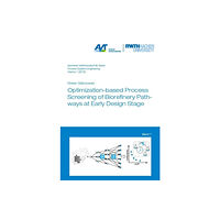 Verlag G. Mainz Optimization-based Process Screening of Biorefinery Pathways at Early Design Stage (häftad, eng)