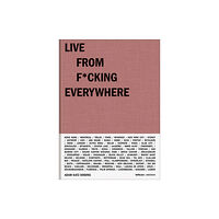 teNeues Publishing UK Ltd Live From F*cking Everywhere (inbunden, eng)