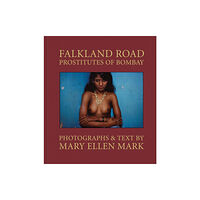 Steidl Publishers Mary Ellen Mark: Falkland Road, Prostitutes of Bombay (inbunden, eng)