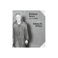 Steidl Publishers Sidney B. Felsen: Richard Serra at Gemini (inbunden, eng)