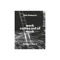 Steidl Publishers Dirk Reinartz: work comes out of work (Bilingual edition) (inbunden, eng)