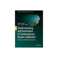 Springer Verlag, Japan Social Learning and Innovation in Contemporary Hunter-Gatherers (inbunden, eng)