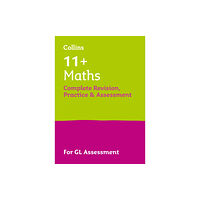 HarperCollins Publishers 11+ Maths Complete Revision, Practice & Assessment for GL (häftad, eng)