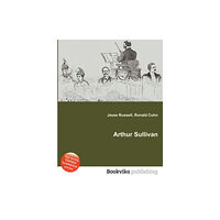 Book on Demand Ltd. Arthur Sullivan (häftad, eng)