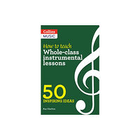 HarperCollins Publishers How to Teach Whole-Class Instrumental Lessons (häftad, eng)