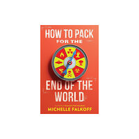 Harpercollins publishers inc How to Pack for the End of the World (häftad, eng)