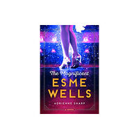 Harpercollins publishers inc The Magnificent Esme Wells (häftad, eng)