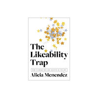 Harpercollins publishers inc The Likeability Trap (inbunden, eng)