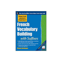 McGraw-Hill Education - Europe Practice Makes Perfect French Vocabulary Building with Suffixes and Prefixes (häftad, eng)