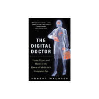 McGraw-Hill Education - Europe The Digital Doctor: Hope, Hype, and Harm at the Dawn of Medicine’s Computer Age (inbunden, eng)