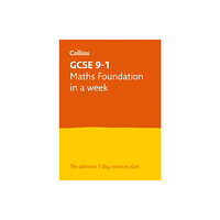 HarperCollins Publishers GCSE 9-1 Maths Foundation In A Week (häftad, eng)