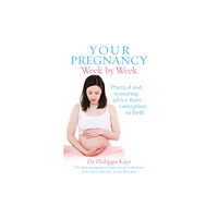 Ebury Publishing Your Pregnancy Week by Week (häftad, eng)