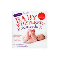 Ebury Publishing Top Tips from the Baby Whisperer: Breastfeeding (häftad, eng)