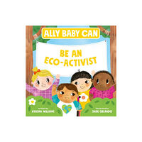 Harpercollins publishers inc Ally Baby Can: Be an Eco-Activist (inbunden, eng)