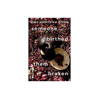 HarperCollins someone birthed them broken (inbunden, eng)