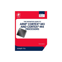 Elsevier Science & Technology The Definitive Guide to ARM® Cortex®-M3 and Cortex®-M4 Processors (häftad, eng)