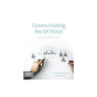 Elsevier Science & Technology Communicating the UX Vision (häftad, eng)