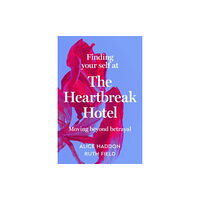 HarperCollins Finding Your Self at the Heartbreak Hotel (inbunden, eng)