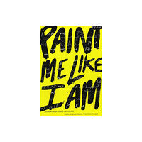 Harpercollins publishers inc Paint Me like I Am (häftad, eng)