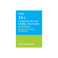 HarperCollins Publishers 11+ Comprehension and Spelling, Punctuation & Grammar Support and Practice Workbook (häftad, eng)