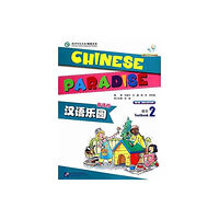 Beijing Language & Culture University Press,China Chinese Paradise vol.2 - Students Book (häftad, eng)