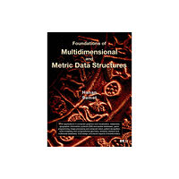 Elsevier Science & Technology Foundations of Multidimensional and Metric Data Structures (inbunden, eng)