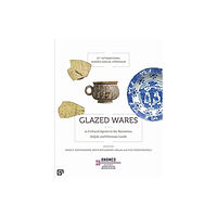 Koc University Press Glazed Wares as Cultural Agents in the Byzantine, Seljuk, and Ottoman Lands (häftad, eng)