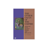 Koc University Press The Other Faces of the Empire – Ordinary Lives Against Social Order and Hierarchy (häftad, eng)