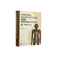 Foreign Languages Press Chinese Acupuncture and Moxibustion (inbunden, eng)