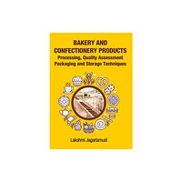 New India Publishing Agency Bakery and Confectionery Products: Processing,Quality Assessment,Packging and Storage Techniques (häftad, eng)