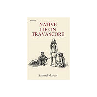 Manohar Publishers and Distributors Native Life in Travancore (inbunden, eng)