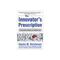 McGraw-Hill Education - Europe The Innovator's Prescription: A Disruptive Solution for Health Care (inbunden, eng)