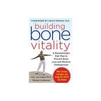 McGraw-Hill Education - Europe Building Bone Vitality: A Revolutionary Diet Plan to Prevent Bone Loss and Reverse Osteoporosis--Without Dairy Foods, Ca...