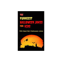 Independently Published 700+ Funniest Halloween Jokes For Kids (häftad, eng)