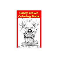 Independently Published Scary Clown Coloring Book (häftad, eng)