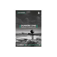 Wydawnictwo STRATUS, Artur Juszczak Dunkirk 1940 Through a German Lens (häftad, eng)