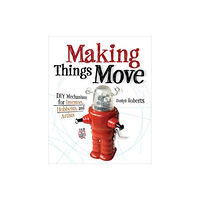 McGraw-Hill Education - Europe Making Things Move DIY Mechanisms for Inventors, Hobbyists, and Artists (häftad, eng)