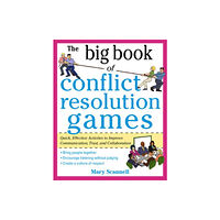 McGraw-Hill Education - Europe The Big Book of Conflict Resolution Games: Quick, Effective Activities to Improve Communication, Trust and Collaboration...