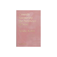Apartamento Publishing S.L.v Casually Sauntering the Perimeter of Now (häftad, eng)