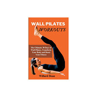 Independently Published Wall Pilates Workouts (häftad, eng)