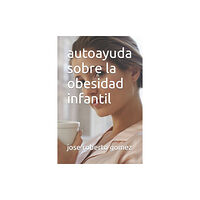 Independently Published autoayuda sobre la obesidad infantil (häftad, spa)