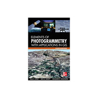 McGraw-Hill Education - Europe Elements of Photogrammetry with Application in GIS, Fourth Edition (inbunden, eng)