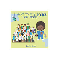 Independently Published I Want To Be A Doctor (häftad, eng)