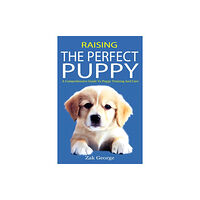 Independently Published Raising the Perfect Puppy (häftad, eng)