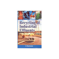 New India Publishing Agency Recycling of Industrial Effluents (inbunden, eng)