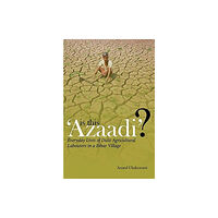 Tulika Books Is This 'Azaadi'? – Everyday Lives of Dalit Agricultural Labourers in a Bihar Village (inbunden, eng)