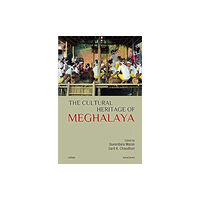 Manohar Publishers and Distributors The Cultural Heritage of Meghalaya (inbunden, eng)