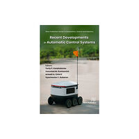 River Publishers Recent Developments in Automatic Control Systems (inbunden, eng)