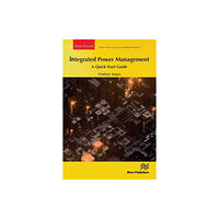 River Publishers Integrated Power Management: A Quick Start Guide (häftad, eng)